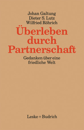 Überleben durch Partnerschaft von Galtung,  Johan, Lutz,  Dieter, Röhrich,  Wilfried