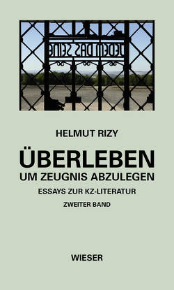 Überleben – um Zeugnis abzulegen von Rizy,  Helmut