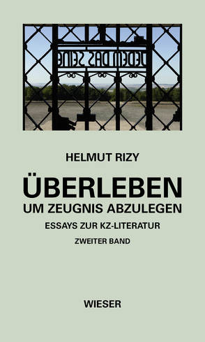 Überleben – um Zeugnis abzulegen von Rizy,  Helmut