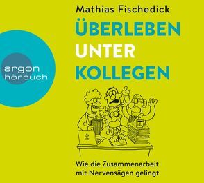 Überleben unter Kollegen von Fischedick,  Mathias