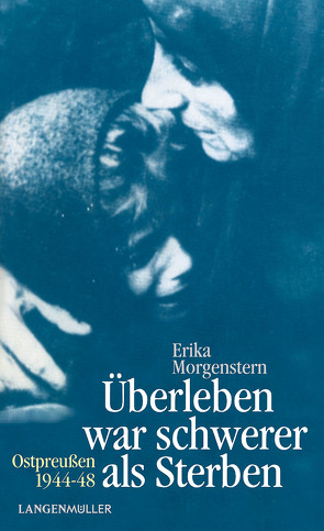 Überleben war schwerer als Sterben von Morgenstern,  Erika