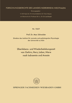 Überlebens- und Wiederbelebungszeit von Gehirn, Herz, Leber, Niere nach Ischaemie und Anoxie von Schneider,  Max