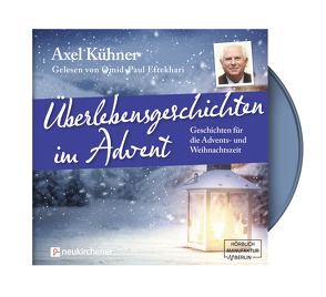 Überlebensgeschichten im Advent – Hörbuch von Eftekhari,  Omid-Paul, Kühner,  Axel