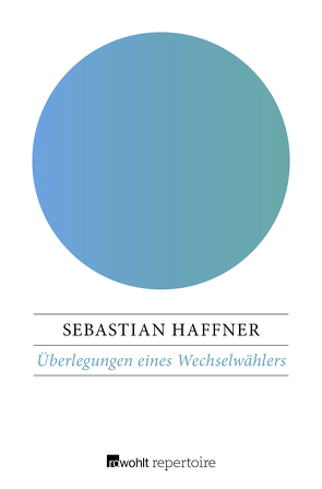 Überlegungen eines Wechselwählers von Haffner,  Sebastian, Koerfer,  Daniel