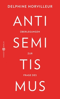 Überlegungen zur Frage des Antisemitismus von Denis,  Nicola, Horvilleur,  Delphine