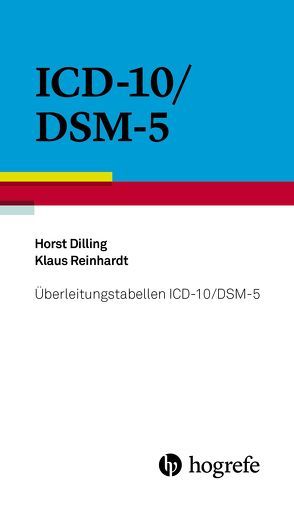 Überleitungstabellen ICD–10/DSM–5 von Dilling,  Horst, Reinhardt,  Klaus