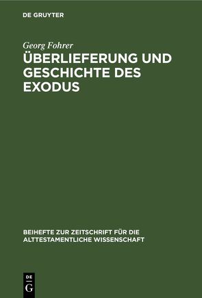 Überlieferung und Geschichte des Exodus von Fohrer,  Georg