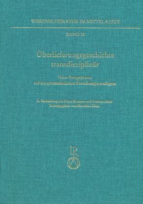 Überlieferungsgeschichte transdisziplinär von Brunner,  Horst, Klein,  Dorothea, Löser,  Freimut