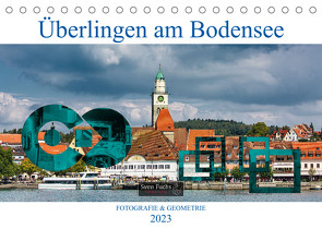 Überlingen am Bodensee – Fotografie + Geometrie (Tischkalender 2023 DIN A5 quer) von Fuchs,  Sven