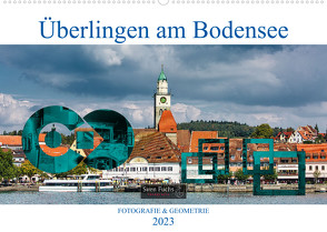 Überlingen am Bodensee – Fotografie + Geometrie (Wandkalender 2023 DIN A2 quer) von Fuchs,  Sven