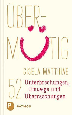 Übermütig von Matthiae,  Gisela