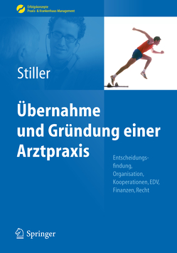 Übernahme und Gründung einer Arztpraxis von Stiller,  Thomas Carl