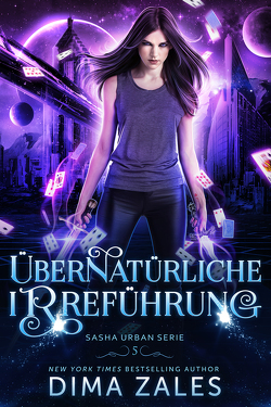 Übernatürliche Irreführung (Sasha Urban Serie: Buch 5) von Zaires,  Anna, Zales,  Dima