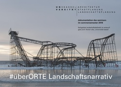 #überORTE Landschaftsnarrativ von Baumgartner,  Christine, Otto,  Florian