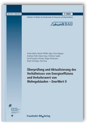 Überprüfung und Aktualisierung des Verhältnisses von Energieeffizienz und Verkehrswert von Wohngebäuden – EnerWert II. Abschlussbericht. von Bethe,  Achim, Kaya,  Hakan, Könemann,  Holger, Nguyen,  Ngoc Khan, Pfeiffer,  Martin, Preiß,  Andreas, Röse,  Dirk, Ruzyzka-Schwob,  Gerd, Schnittger,  Birgit, Suijlen,  Christian