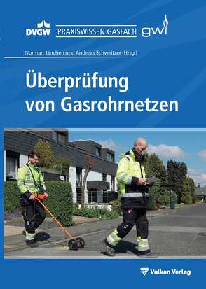 Überprüfung von Gasrohrnetzen von Jänchen,  Norman, Schweitzer,  Andreas