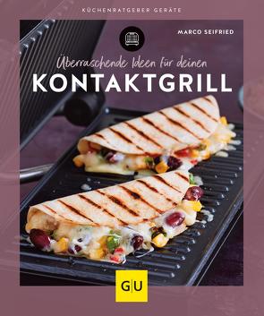 Überraschende Ideen für deinen Kontaktgrill von Seifried,  Marco