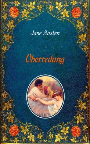 Überredung. Mit Illustrationen von Hugh Thomson. von Austen,  Jane, Lindau,  Walter