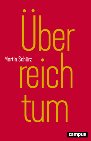 Überreichtum von Schürz,  Martin