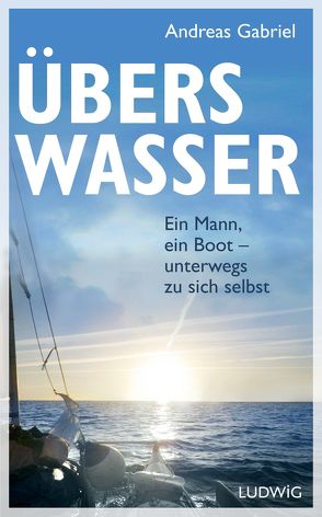 Übers Wasser von Gabriel,  Andreas