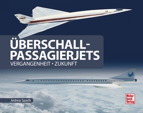 Überschall-Passagierjets von Spaeth,  Andreas