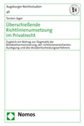 Überschießende Richtlinienumsetzung im Privatrecht von Jäger,  Torsten