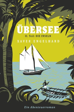 Übersee, Buch 2, Die Inseln von Engelhard,  Xaver