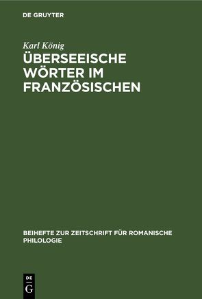 Überseeische Wörter im Französischen von König,  Karl