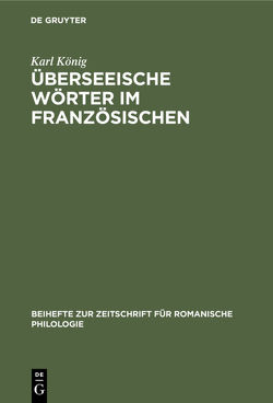 Überseeische Wörter im Französischen von König,  Karl