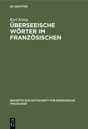 Überseeische Wörter im Französischen von König,  Karl