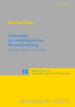 Übersetzen als interdisziplinäre Herausforderung von Jung,  Linus