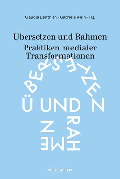 Übersetzen und Rahmen von Benthien,  Claudia, Böger,  Astrid, Jansen,  Claude, Klein,  Gabriele, Knopf,  Eva, Kuhn,  Markus, Lembcke,  Sophie, Mersch,  Dieter, Mersmann,  Birgit, Ott,  Michaela, Pietrzak-Franger,  Monika, Recklies,  Mara, Rinne,  Cia, Schmid,  Johannes, Schmidt,  Laura, Veits,  Andreas, von Borries,  Friedrich, Vorrath,  Wiebke, Weber,  Thomas, Wirth,  Uwe