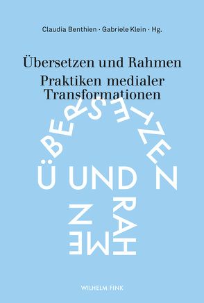 Übersetzen und Rahmen von Benthien,  Claudia, Böger,  Astrid, Jansen,  Claude, Klein,  Gabriele, Knopf,  Eva, Kuhn,  Markus, Lembcke,  Sophie, Mersch,  Dieter, Mersmann,  Birgit, Ott,  Michaela, Pietrzak-Franger,  Monika, Recklies,  Mara, Rinne,  Cia, Schmid,  Johannes, Schmidt,  Laura, Veits,  Andreas, von Borries,  Friedrich, Vorrath,  Wiebke, Weber,  Thomas, Wirth,  Uwe