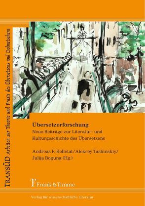 Übersetzerforschung von Boguna,  Julija, Kelletat,  Andreas F., Tashinskiy,  Aleksey