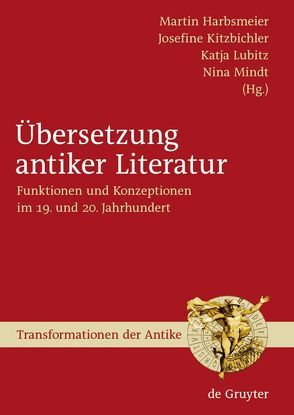 Übersetzung antiker Literatur von Harbsmeier,  Martin S., Kitzbichler,  Josefine, Lubitz,  Katja, Mindt,  Nina