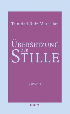 Übersetzung der Stille von Graninger,  Julia, Trinidad,  Ruiz Marcellán