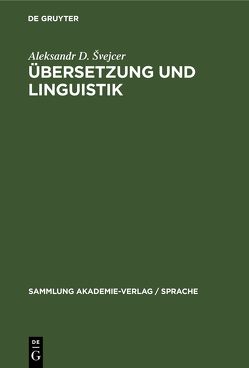 Übersetzung und Linguistik von Švejcer,  Aleksandr D.