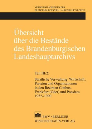 Übersicht über die Bestände des Brandenburgischen Landeshauptarchivs von Posselt,  Rosemarie, Rickmers,  Eva, Verch,  Katrin, Wurche,  Susanna