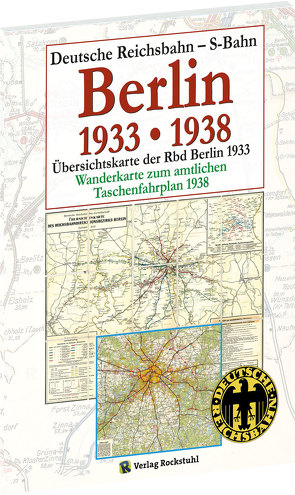 Übersichtskarten der Reichsbahndirektion Berlin April 1933 und Mai 1938 von Rockstuhl,  Harald