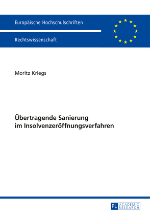 Übertragende Sanierung im Insolvenzeröffnungsverfahren von Kriegs,  Moritz