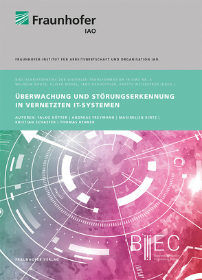 Überwachung und Störungserkennung in vernetzten IT-Systemen. von Bauer,  Wilhelm, Freymann,  Andreas, Kintz,  Maximilien, Koetter,  Falko, Neuhüttler,  Jens, Renner,  Thomas, Riedel,  Oliver, Schaefer,  Kristian, Weisbecker,  Anette