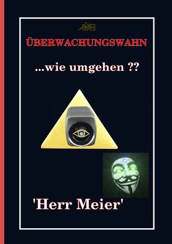 Überwachungswahn von Meier,  Herr