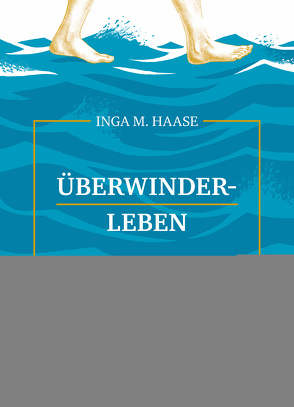 Überwinderleben von Haase,  Inga M.