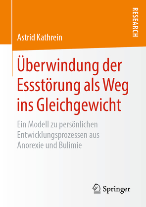 Überwindung der Essstörung als Weg ins Gleichgewicht von Kathrein,  Astrid