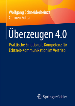 Überzeugen 4.0 von Schneiderheinze,  Wolfgang, Zotta,  Carmen