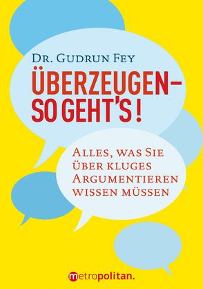 Überzeugen? So geht’s! von Fey,  Gudrun