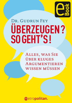 Überzeugen? So geht’s! von Fey,  Gudrun