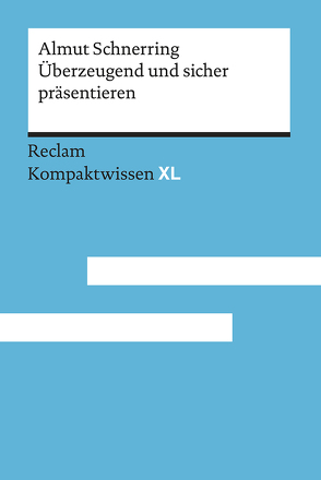 Überzeugend und sicher präsentieren von Schnerring,  Almut