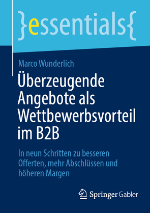 Überzeugende Angebote als Wettbewerbsvorteil im B2B von Wunderlich,  Marco