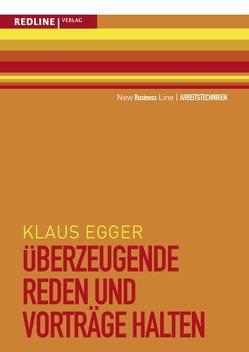 Überzeugende Reden und Vorträge halten von Egger,  Klaus